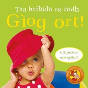 Tha beibidh ag radh Giog ort! de Dawn Sirett