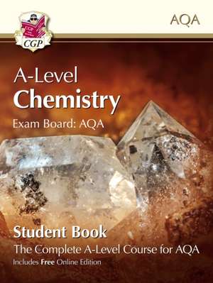 A-Level Chemistry for AQA: Year 1 & 2 Student Book with Online Edition: course companion for the 2025 and 2026 exams de Cgp Books