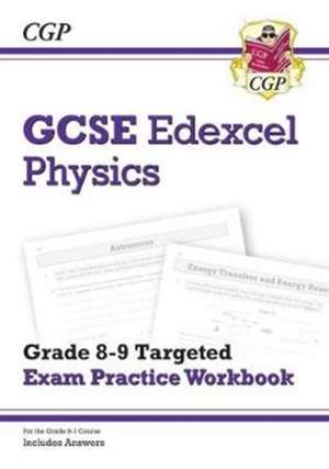 GCSE Physics Edexcel Grade 8-9 Targeted Exam Practice Workbook (includes answers): for the 2025 and 2026 exams de Cgp Books