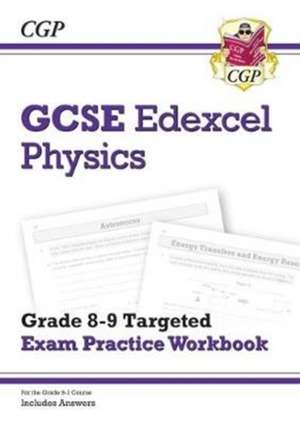 GCSE Physics Edexcel Grade 8-9 Targeted Exam Practice Workbook (includes answers) de Cgp Books