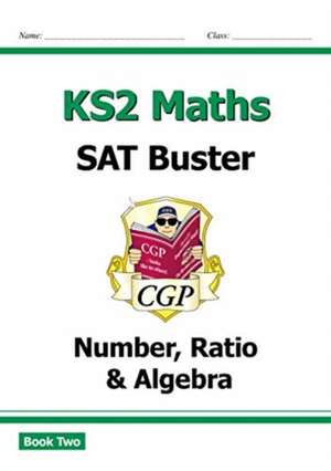 KS2 Maths SAT Buster: Number, Ratio & Algebra - Book 2 (for the 2023 tests) de CGP Books