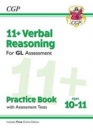 11+ GL Verbal Reasoning Practice Book & Assessment Tests - Ages 10-11 (with Online Edition) de Cgp Books