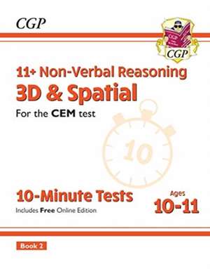 11+ CEM 10-Minute Tests: Non-Verbal Reasoning 3D & Spatial - Ages 10-11 Book 2 (with Online Ed) de Cgp Books