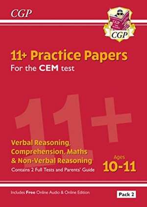 11+ CEM Practice Papers: Ages 10-11 - Pack 2 (with Parents' Guide & Online Edition) de Cgp Books