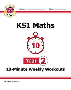 KS1 Year 2 Maths 10-Minute Weekly Workouts de Cgp Books