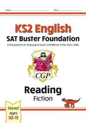 KS2 English Reading SAT Buster Foundation: Fiction (for the 2025 tests) de Cgp Books