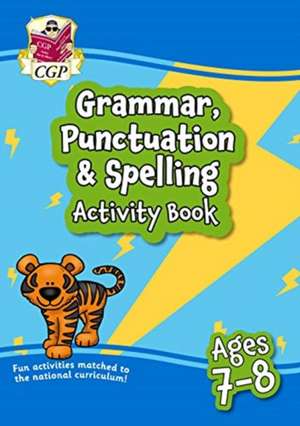 Grammar, Punctuation & Spelling Activity Book for Ages 7-8 (Year 3) de CGP Books