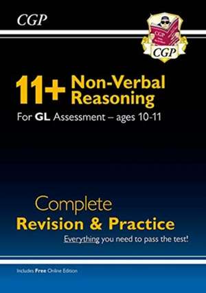 11+ GL Non-Verbal Reasoning Complete Revision and Practice - Ages 10-11 (with Online Edition) de Cgp Books