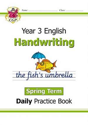 KS2 Handwriting Year 3 Daily Practice Book: Spring Term de Cgp Books