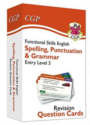 Functional Skills English Revision Question Cards: Spelling, Punctuation & Grammar Entry Level 3 de Cgp Books