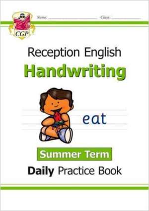 Reception Handwriting Daily Practice Book: Summer Term de CGP Books