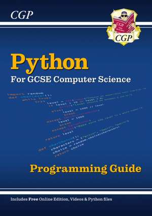 New Python Programming Guide for GCSE Computer Science with Online Edition, Python Files & Videos de Cgp Books