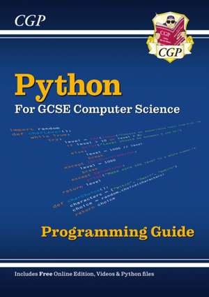 Python Programming Guide for GCSE Computer Science with Online Edition, Python Files & Videos de Cgp Books