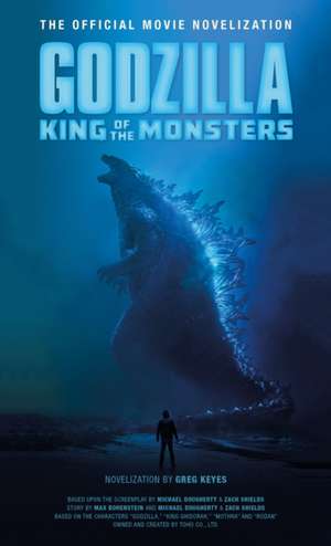 Godzilla: King of the Monsters - The Official Movie Novelization de Greg Keyes