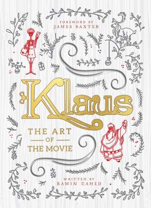 Klaus: The Art of the Movie de Ramin Zahed