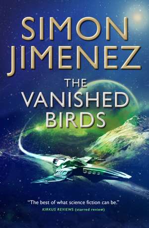 The Vanished Birds de Simon Jimenez