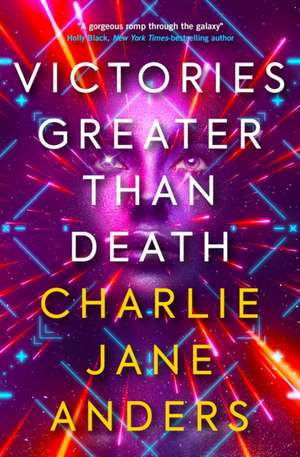 Anders, C: Unstoppable - Victories Greater Than Death de Charlie Jane Anders