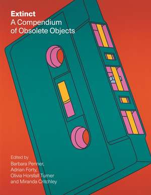 Extinct: A Compendium of Obsolete Objects de Barbara Penner