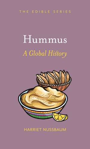 Hummus: A Global History de Harriet Nussbaum