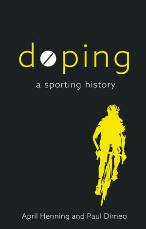 Doping: A Sporting History de April Henning