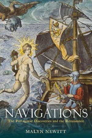 Navigations: The Portuguese Discoveries and the Renaissance de Malyn Newitt