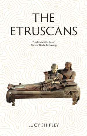 The Etruscans: Lost Civilizations de Lucy Shipley