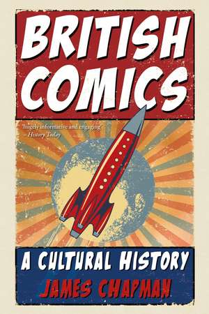 British Comics: A Cultural History de James Chapman