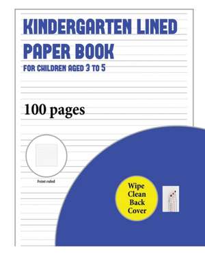 Kindergarten Lined Paper Book for Children Aged 3 to 5 (with wipe clean page) de James Manning