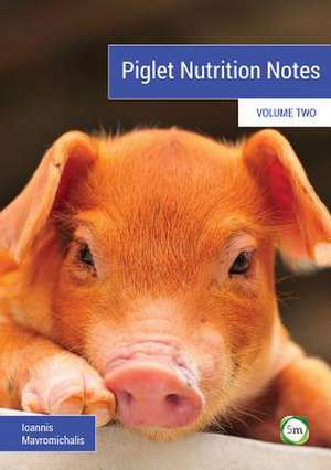 Mavromichalis, I: Piglet Nutrition Notes de Ioannis Mavromichalis