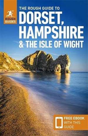 The Rough Guide to Dorset, Hampshire & the Isle of Wight (Travel Guide with Free eBook) de Rough Guides