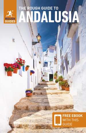 The Rough Guide to Andalucía: Travel Guide with eBook de Rough Guides