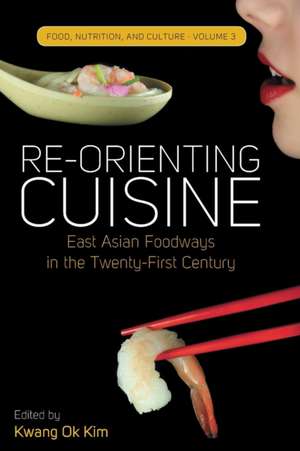 Re-Orienting Cuisine de Kwang Ok Kim