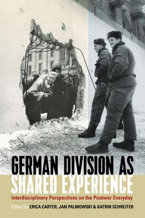 German Division as Shared Experience de Erica Carter