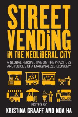 Street Vending in the Neoliberal City de Kristina Graaff