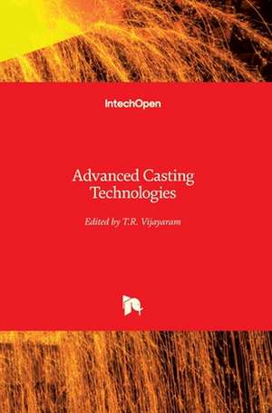 Advanced Casting Technologies de T. R Vijayaram