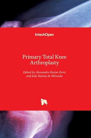 Primary Total Knee Arthroplasty de Alessandro Rozim Zorzi