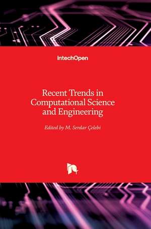 Recent Trends in Computational Science and Engineering de Serdar Celebi