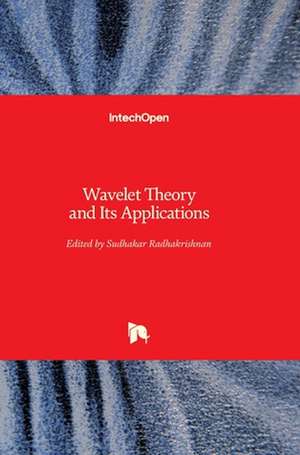 Wavelet Theory and Its Applications de Sudhakar Radhakrishnan