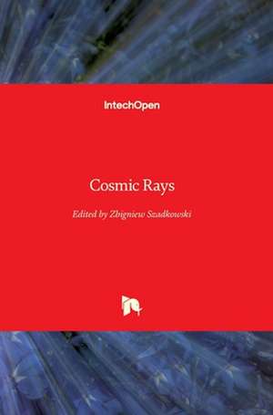 Cosmic Rays de Zbigniew Szadkowski