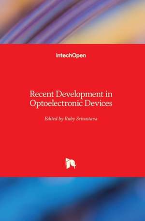 Recent Development in Optoelectronic Devices de Ruby Srivastava