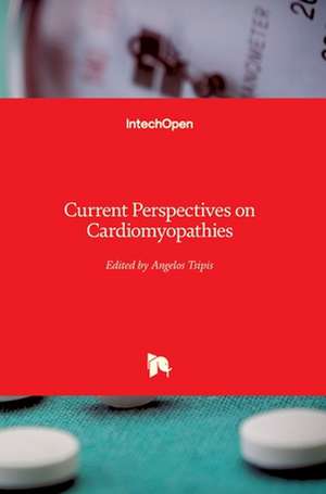 Current Perspectives on Cardiomyopathies de Angelos Tsipis