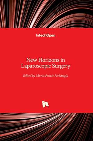 New Horizons in Laparoscopic Surgery de Murat Ferhat Ferhatoglu