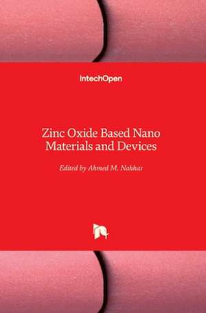 Zinc Oxide Based Nano Materials and Devices de Nahhas