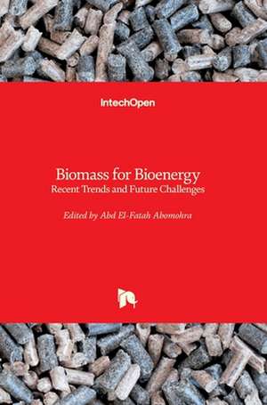 Biomass for Bioenergy de Abd El-Fatah Abomohra