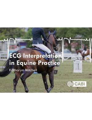 ECG Interpretation in Equine Practice de Katharyn Mitchell