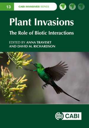 Plant Invasions – The Role of Biotic Interactions de Anna Traveset