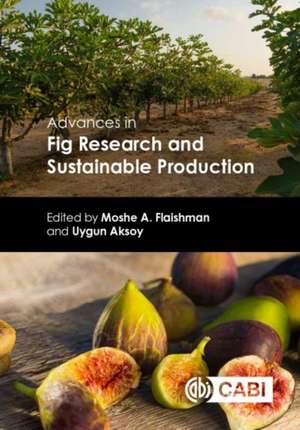 Advances in Fig Research and Sustainable Production de Moshe A Flaishman