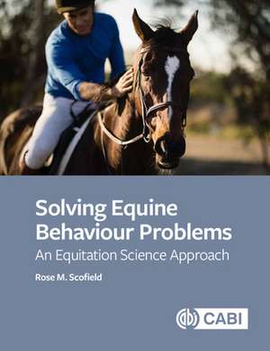 Solving Equine Behaviour Problems de Rose M Scofield