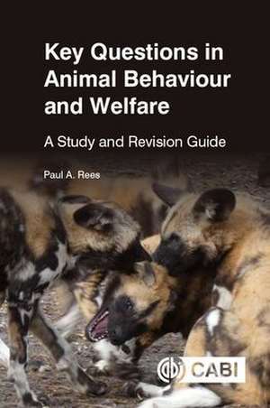 Key Questions in Animal Behaviour and Welfare – A Study and Revision Guide de Paul Rees