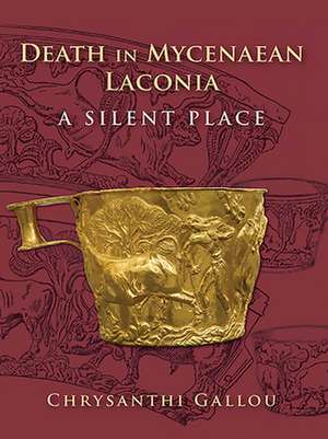 Death in Mycenaean Lakonia (17th to 11th C. Bc) de Chrysanthi Gallou